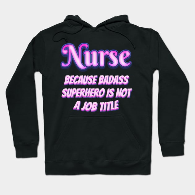 Nurse badass Superhero Hoodie by Foxxy Merch